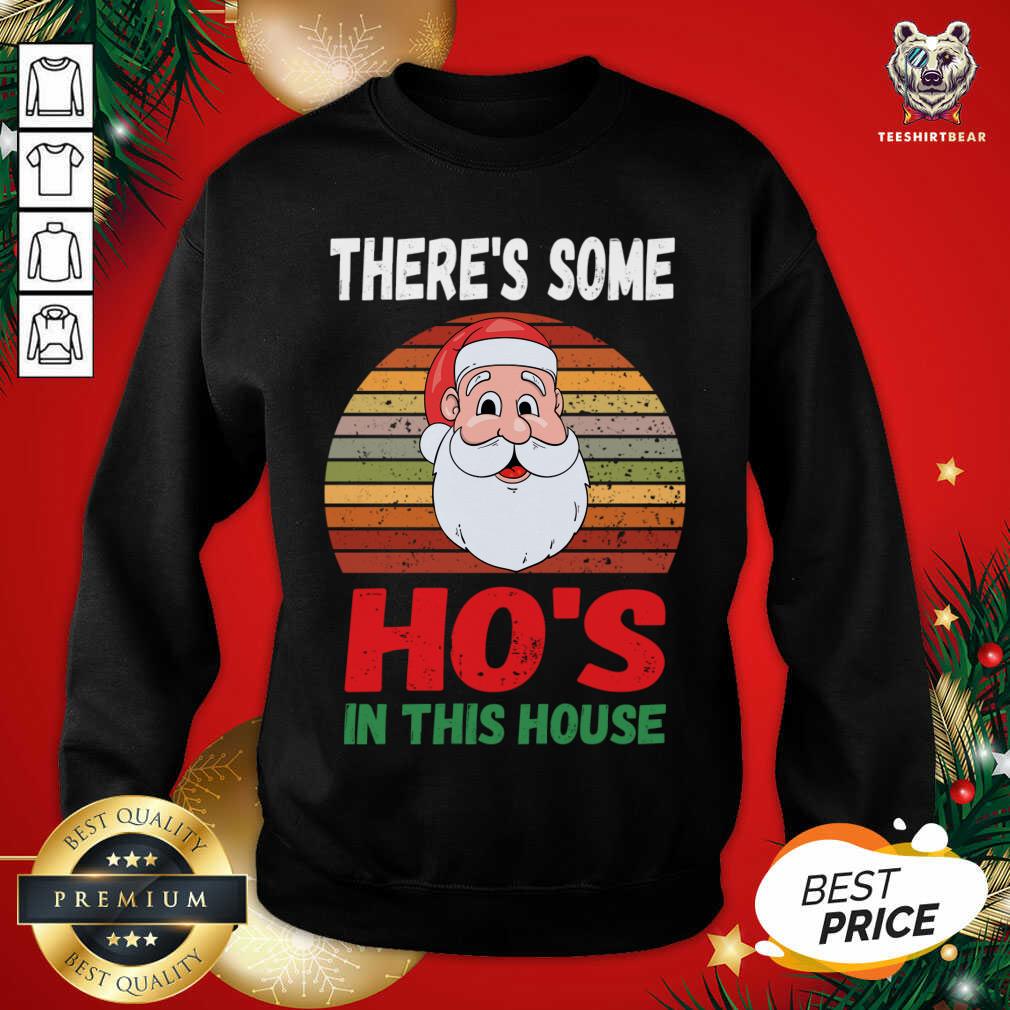 Hot There's Some Hos in This House Funny Santa Claus Christmas Shirt