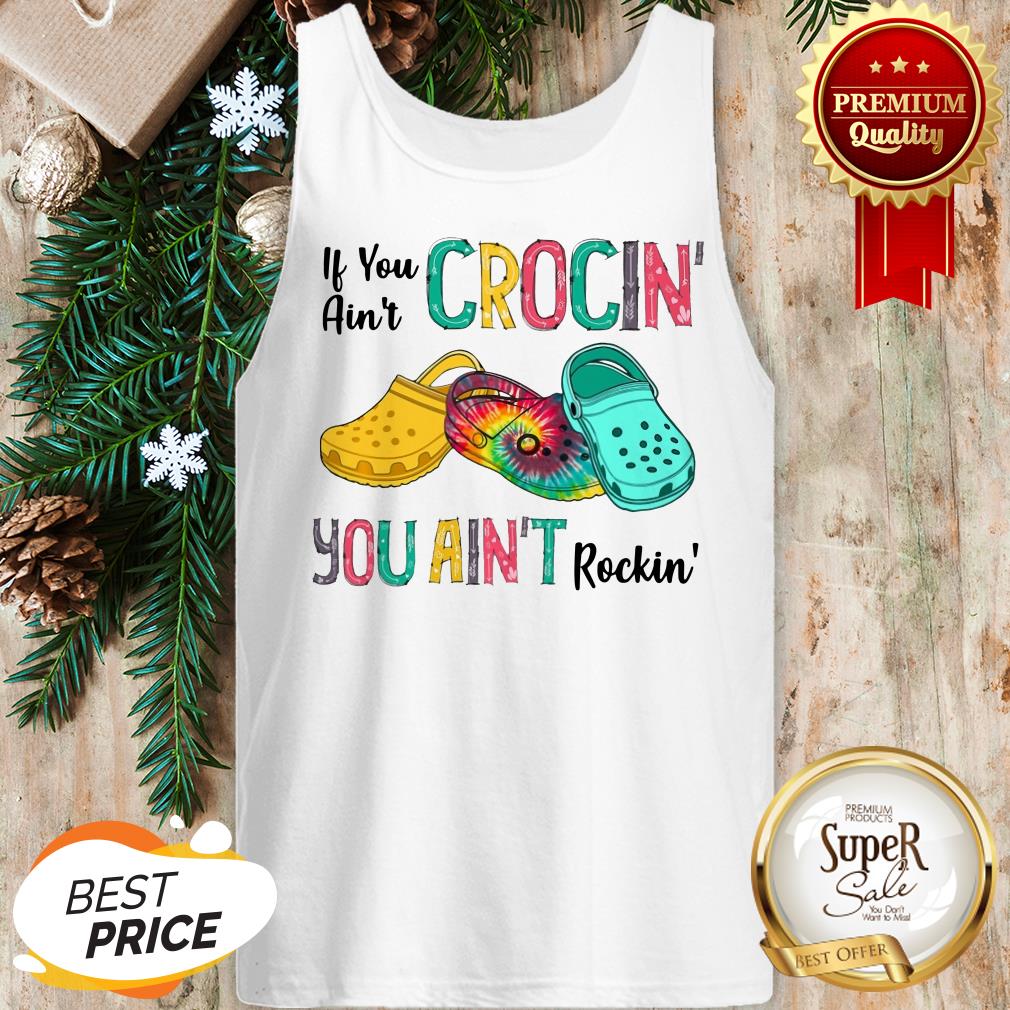 Hot Tie Dye Croc If You Ain’t Crocin’ You Ain’t Rockin’ Colorful Shirt