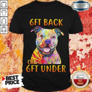 Pretty Pitbull 6ft Back Or 6ft Under Shirt