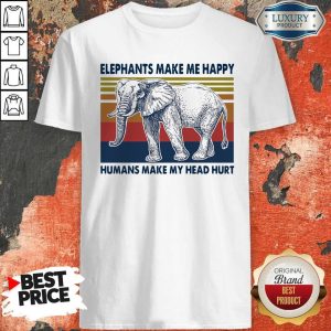 Elephants Make Me Happy Humans Make My Head Hurt Vintage Shirt