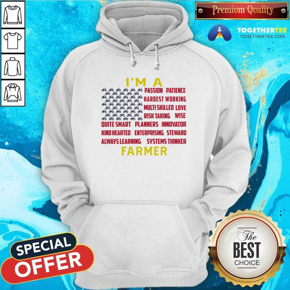 I Am A Farmer Passion Patience Hardest Working Flag Shirt
