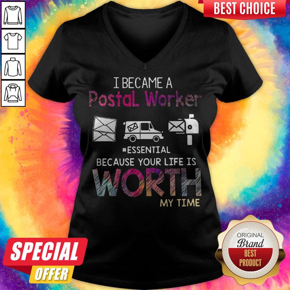 I Became A Postal Worker Essential Because Your Life Is Worth My Time Shirt