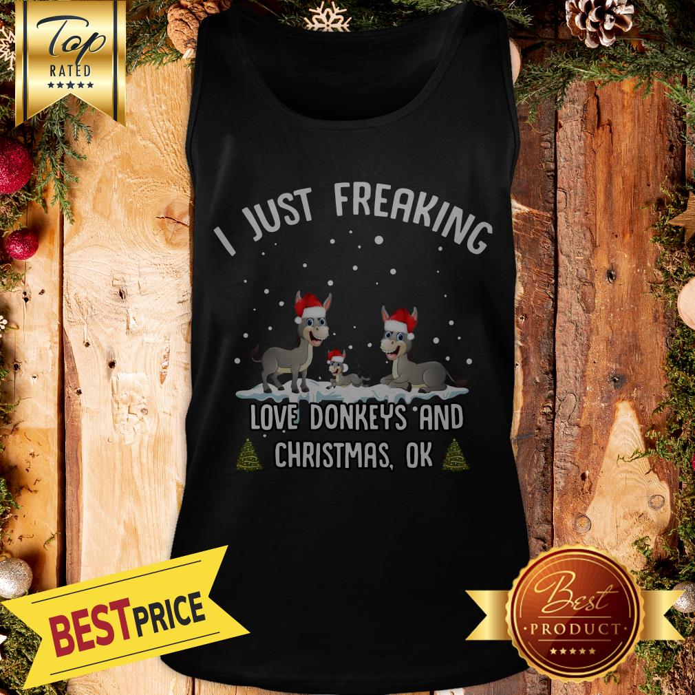 I Just Freaking Love Donkeys And Christmas Shirt