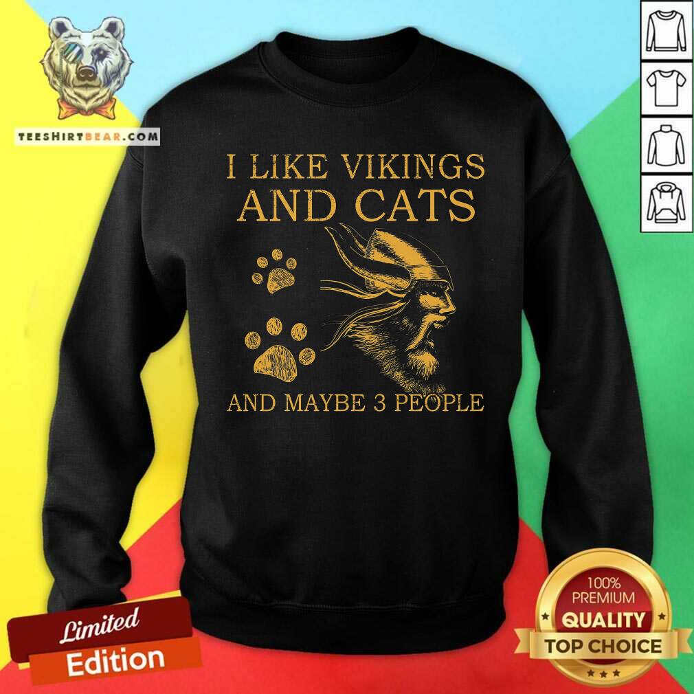 I Like Vikings And Cats And Maybe 3 People Shirt