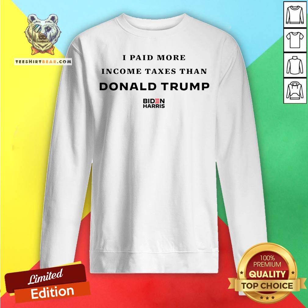 I Paid More In Taxes Than Donald Trump Shirt