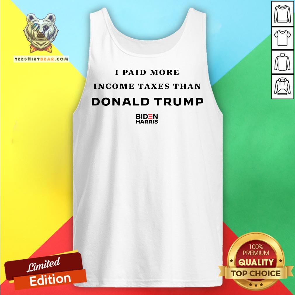 I Paid More In Taxes Than Donald Trump Shirt