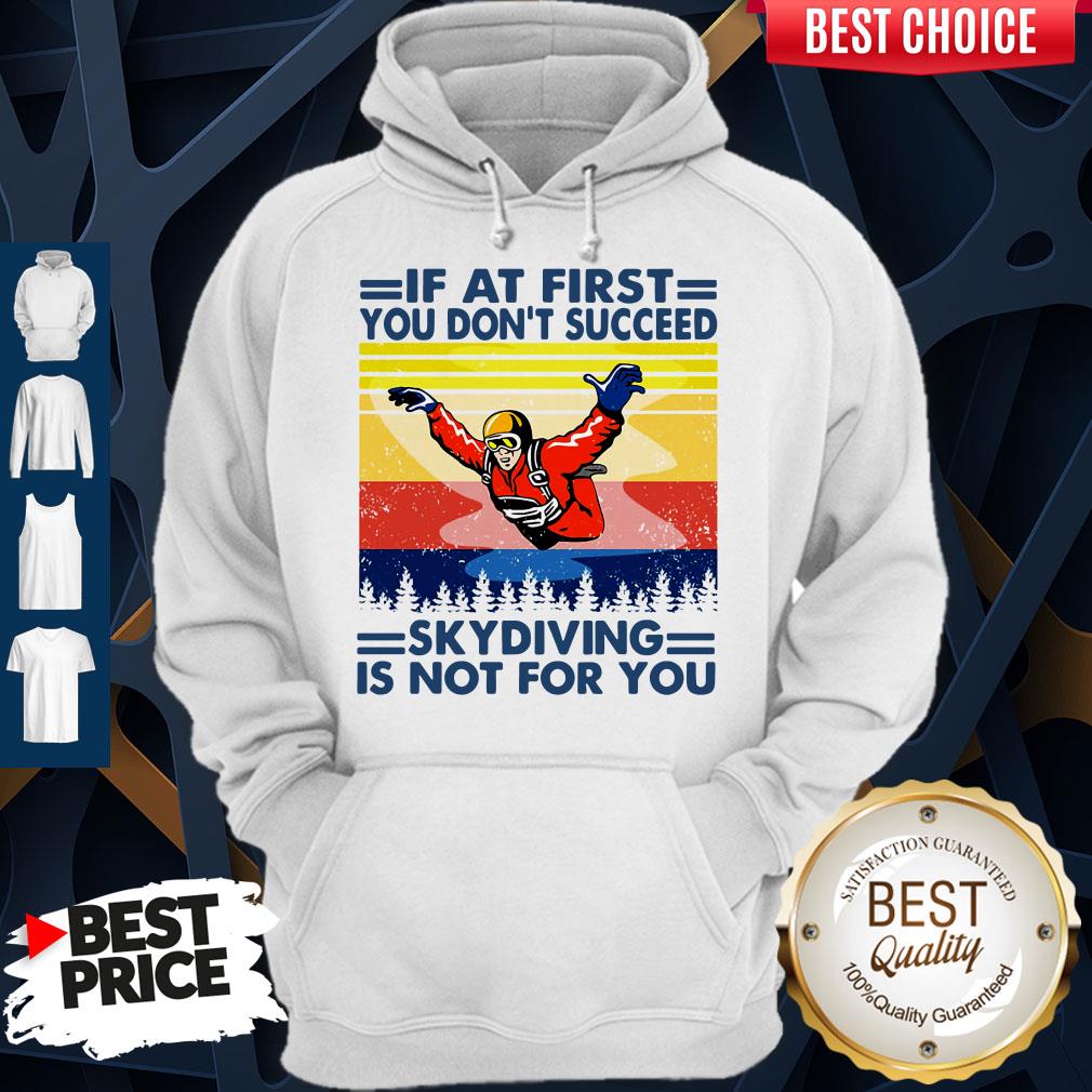 If At First You Don’t Succeed Skydiving Is Not For You Vintage Version Shirt