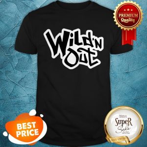 Nice Wild N Out Shirt