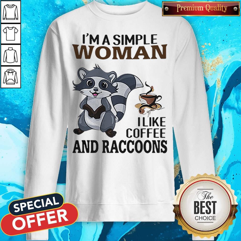 I’m A Simple Woman I Like Coffee And Raccoons Shirt
