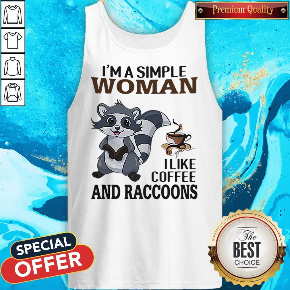 I’m A Simple Woman I Like Coffee And Raccoons Shirt