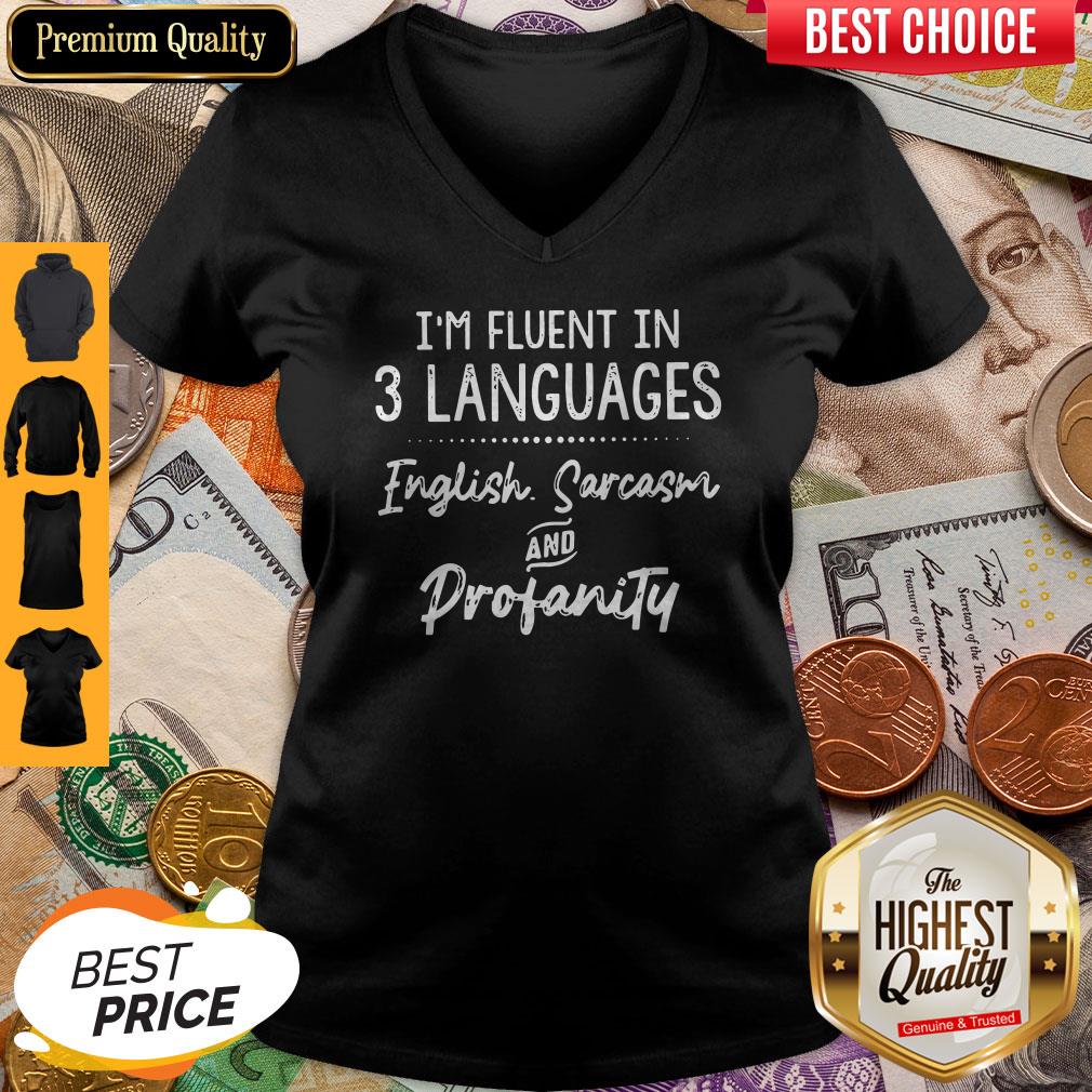 I’m Fluent In 3 Languages English Sarcasm And Profanity Shirt