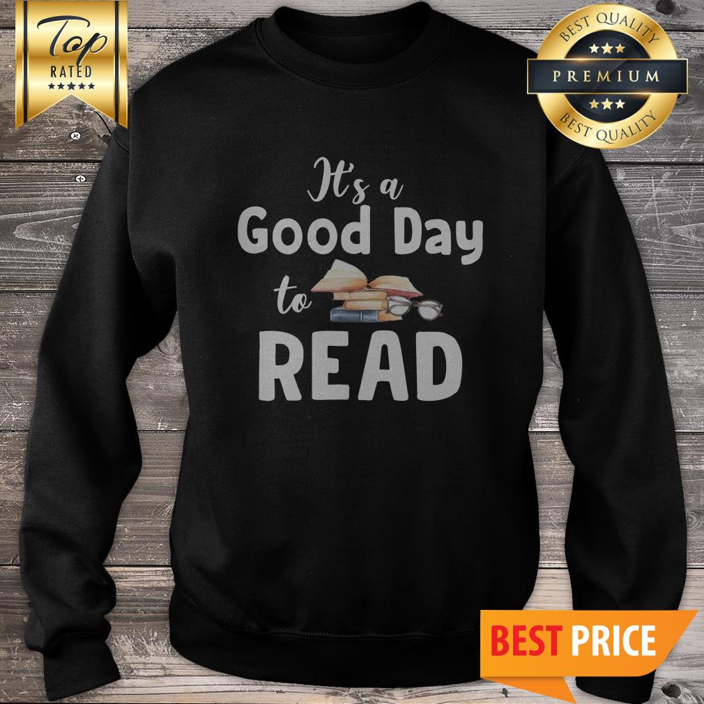 It's A Good Day To Read Love Books Shirt