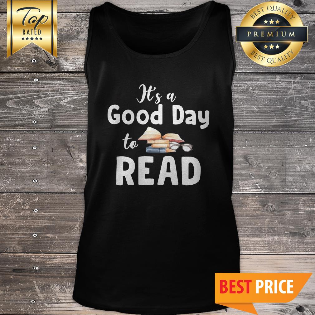 It's A Good Day To Read Love Books Shirt