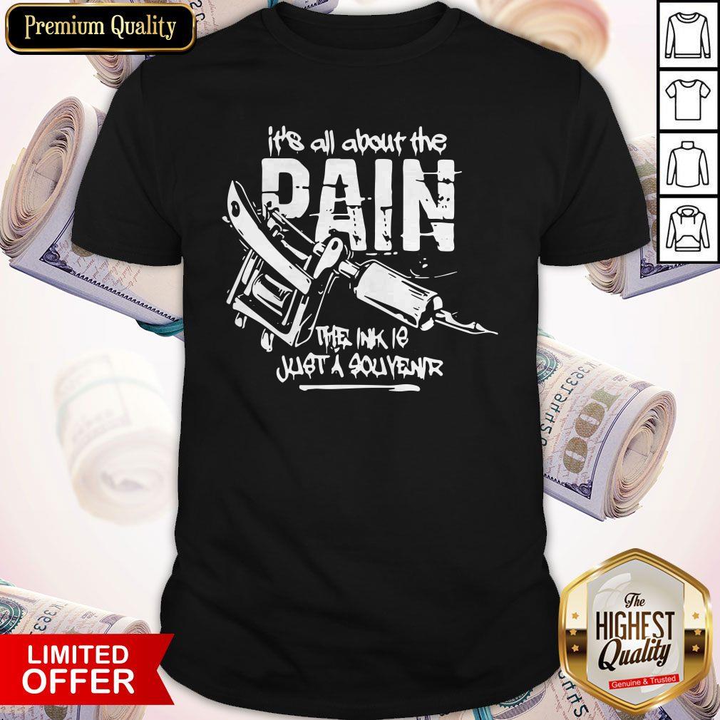It’s All About The Dain The Ink Le Just A Souvenir Shirt