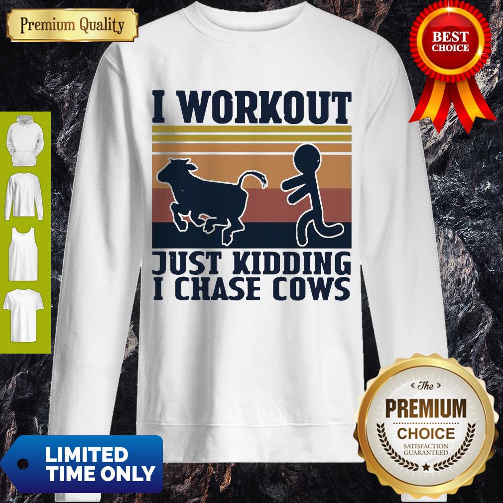 Perfect I Workout Just Kidding I Chase Cows Vintage Shirt