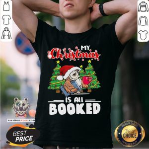 Hot Drink Coffee My Christmas Is All Booked Owl Shirt