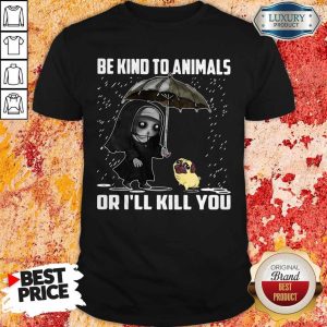 Nice John Wick Be Kind To Animals Or I’ll Kill You Shirt