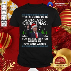 Great Donald Trump This Is Going To Be A Great Great Christmas Shirt