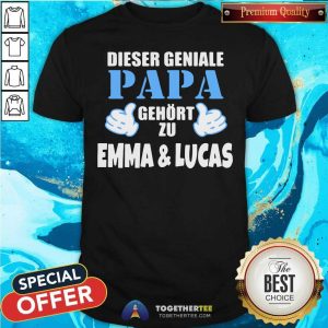 Top Dieser Geniale Papa Emma And Lucas Shirt