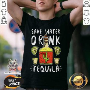 Save Water Drink Tequila Shirt