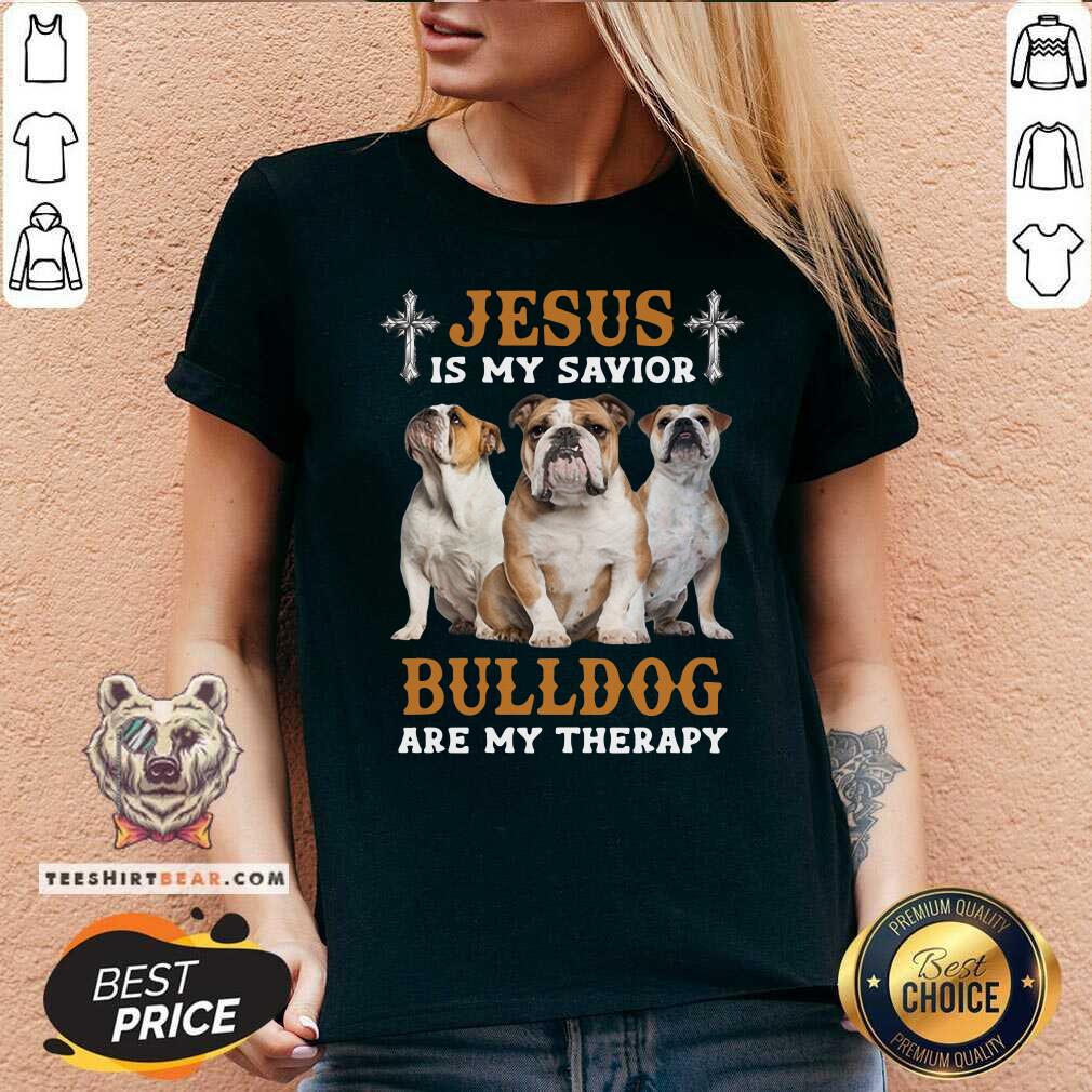 Jesus Is My Savior Bulldog Are My Therapy Shirt
