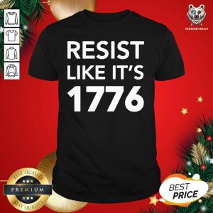 Beautiful Resist Like It’s 1776 Shirt