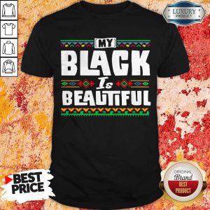 Official My Black Is Beautiful Shirt