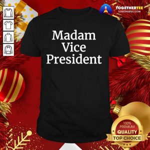 Beautiful Madam Vice President 2020 Shirt