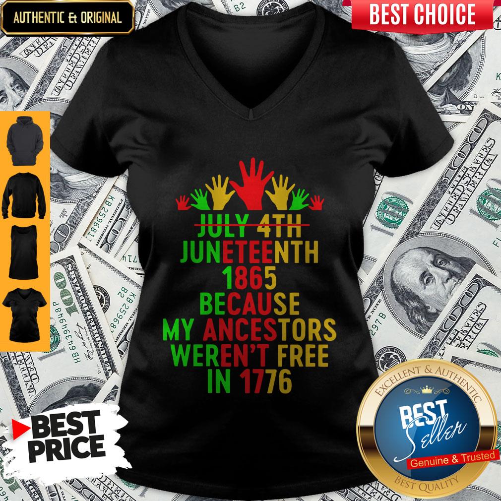July 4th Juneteenth 1865 Because My Ancestors Weren’t Free In 1776 Shirt
