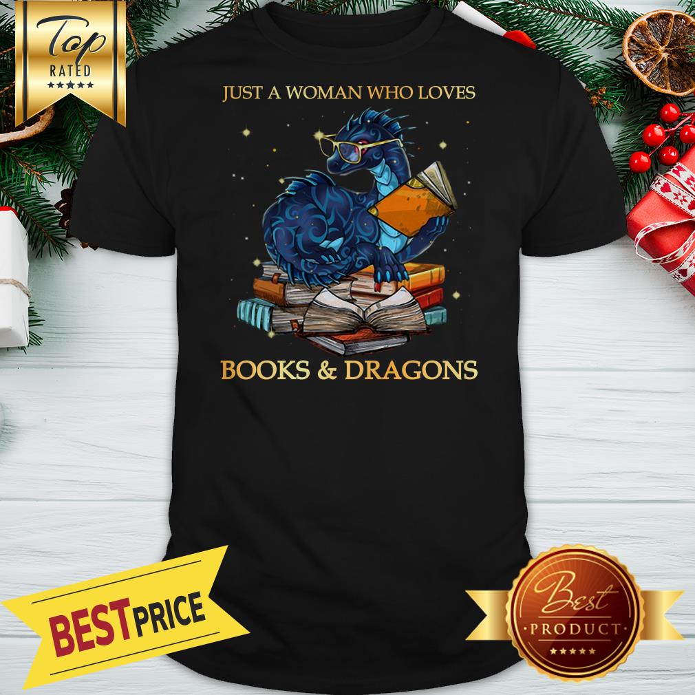 Just A Woman Who Loves Books & Dragons Shirt