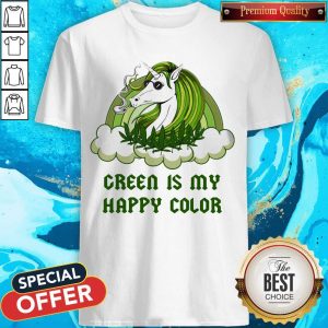 Top Green Is My Happy Color Weed Unicorn Shirt