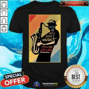 Cool Jazz Is Not Just Music It's A Way Of Life Shirt