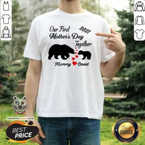 Hot Our First Mothers Day Bear Mommy Love David Shirt