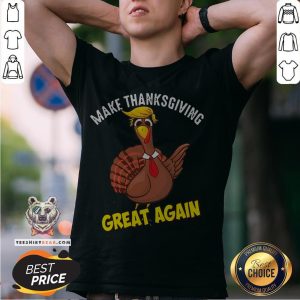 Awesome Make Thanksgiving Great Again Shirt