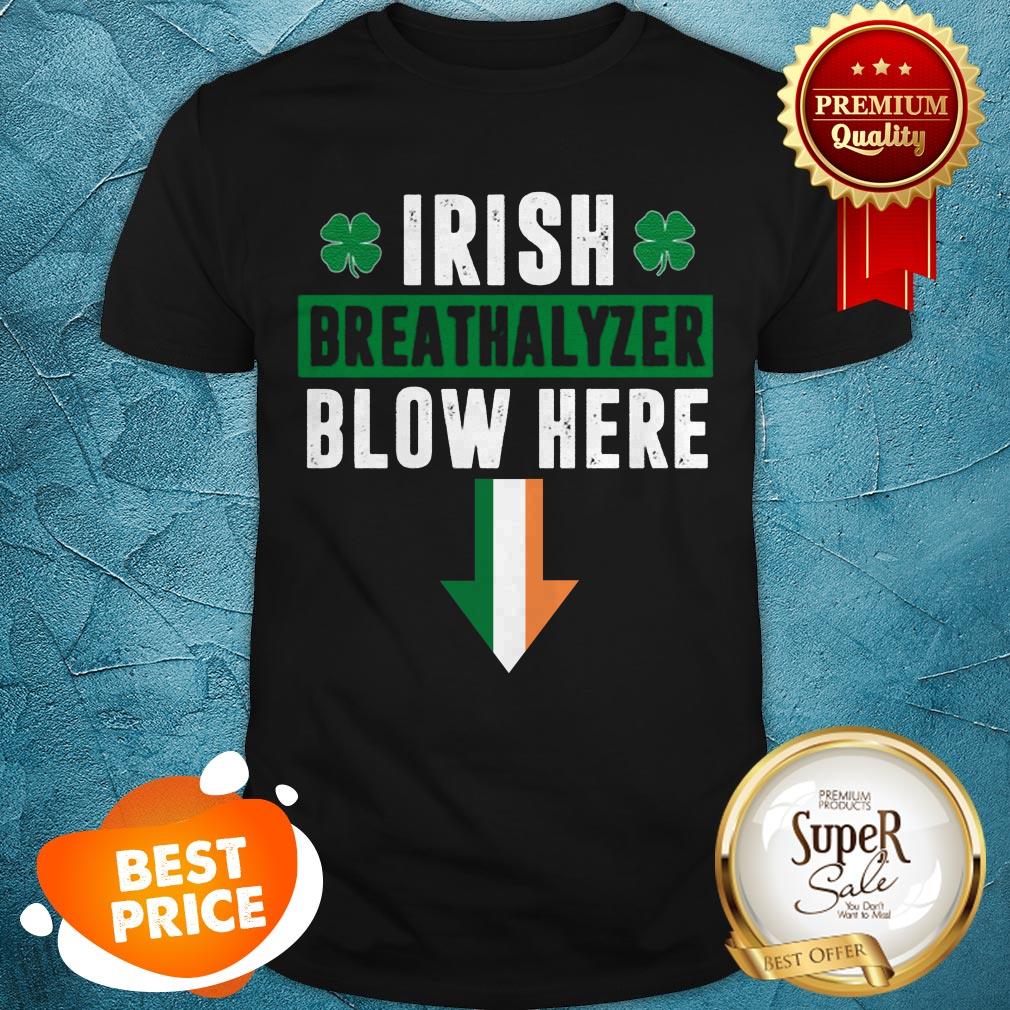 Nice St Patricks Day Shamrock Irish Breathalyzer Blow Here Shirt