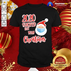 Cute Santa Face Mask Soap 2020 Sucked But Yay Christmas 2020 Shirt
