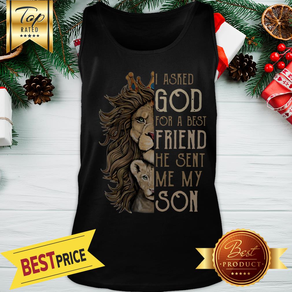 Leos Asked God For A Best Friend He Sent Me My Son Shirt