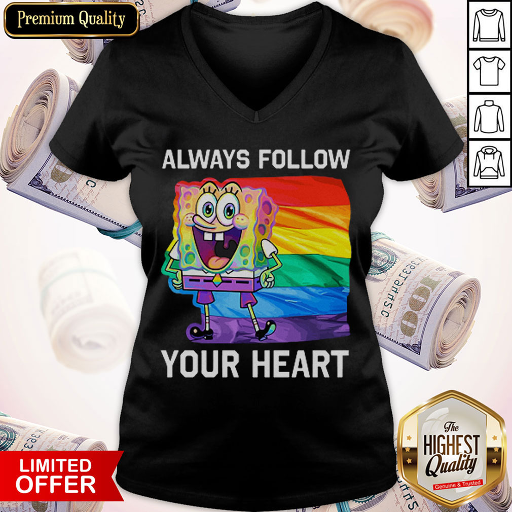 LGBT SpongeBob Always Follow Your Heart Shirt
