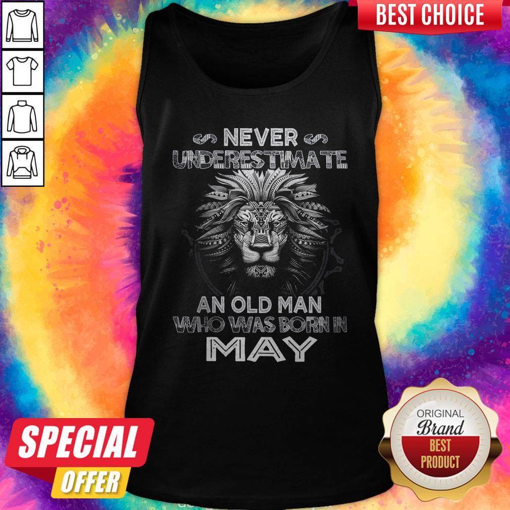 Lion Never Underestimate An Old Man Who Was Born In May Shirt
