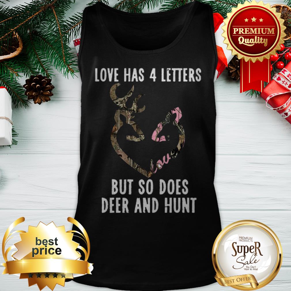 Love has 4 Letters But So Does Deer And Hunt Shirt