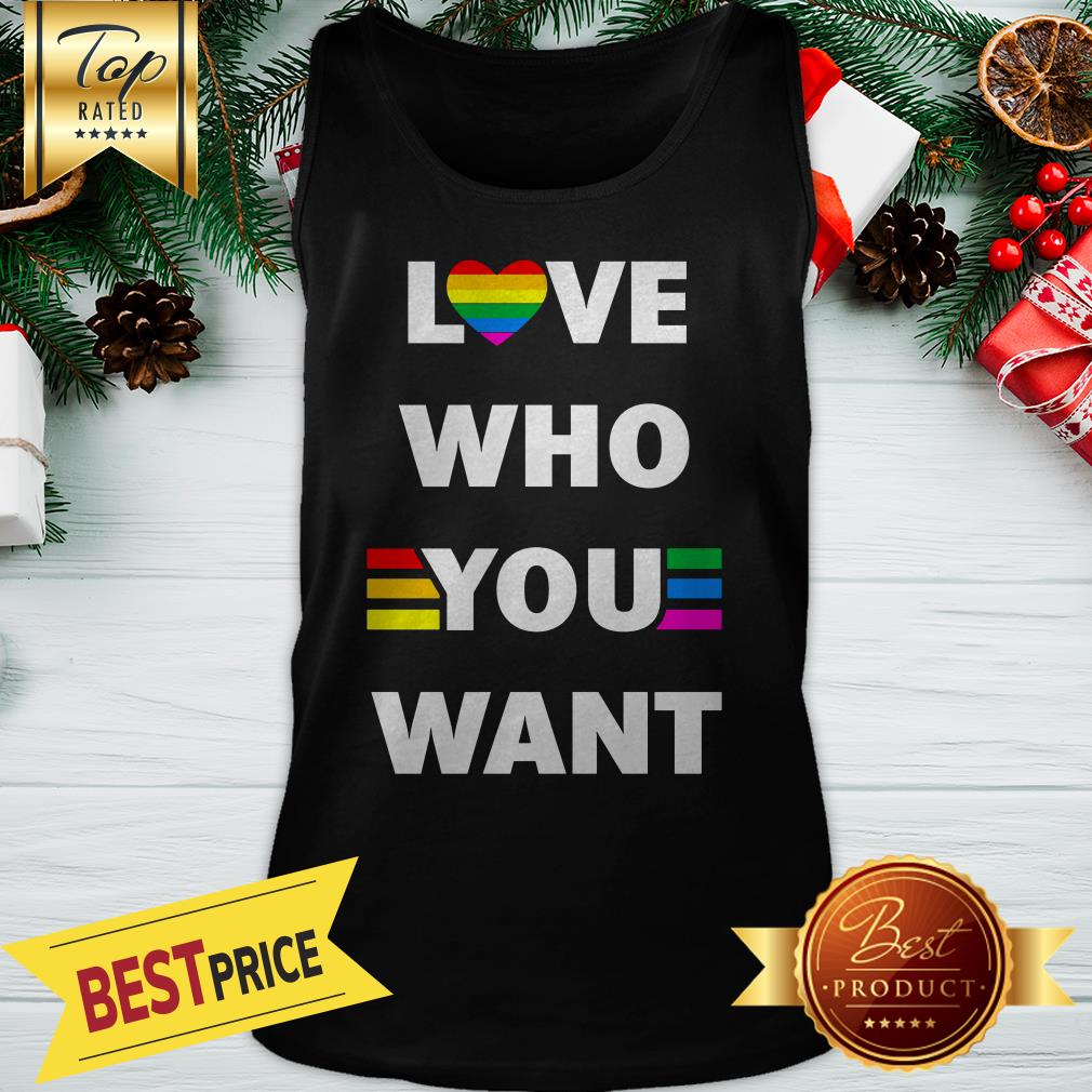 Love Who You Want LGBT Gay Shirt