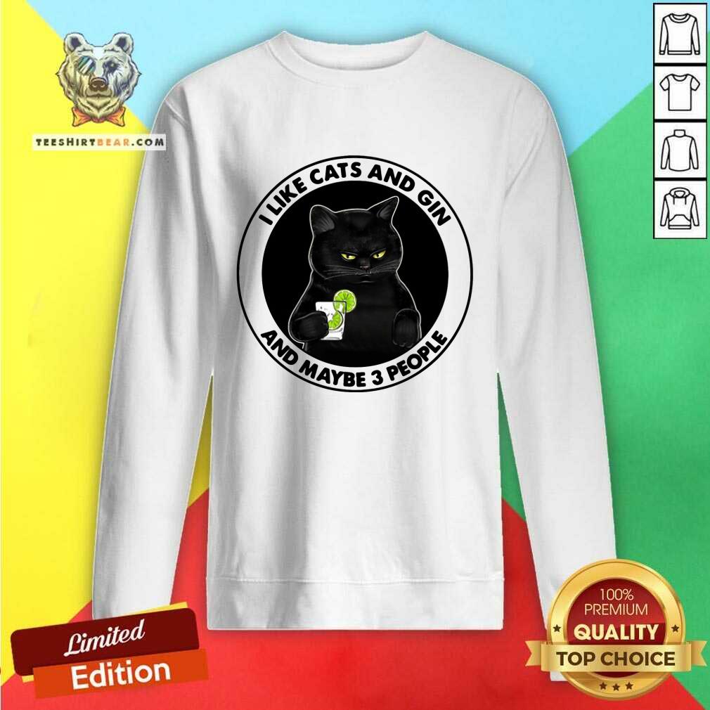 Lovely I Like Cats And Gin And Maybe 3 People Shirt