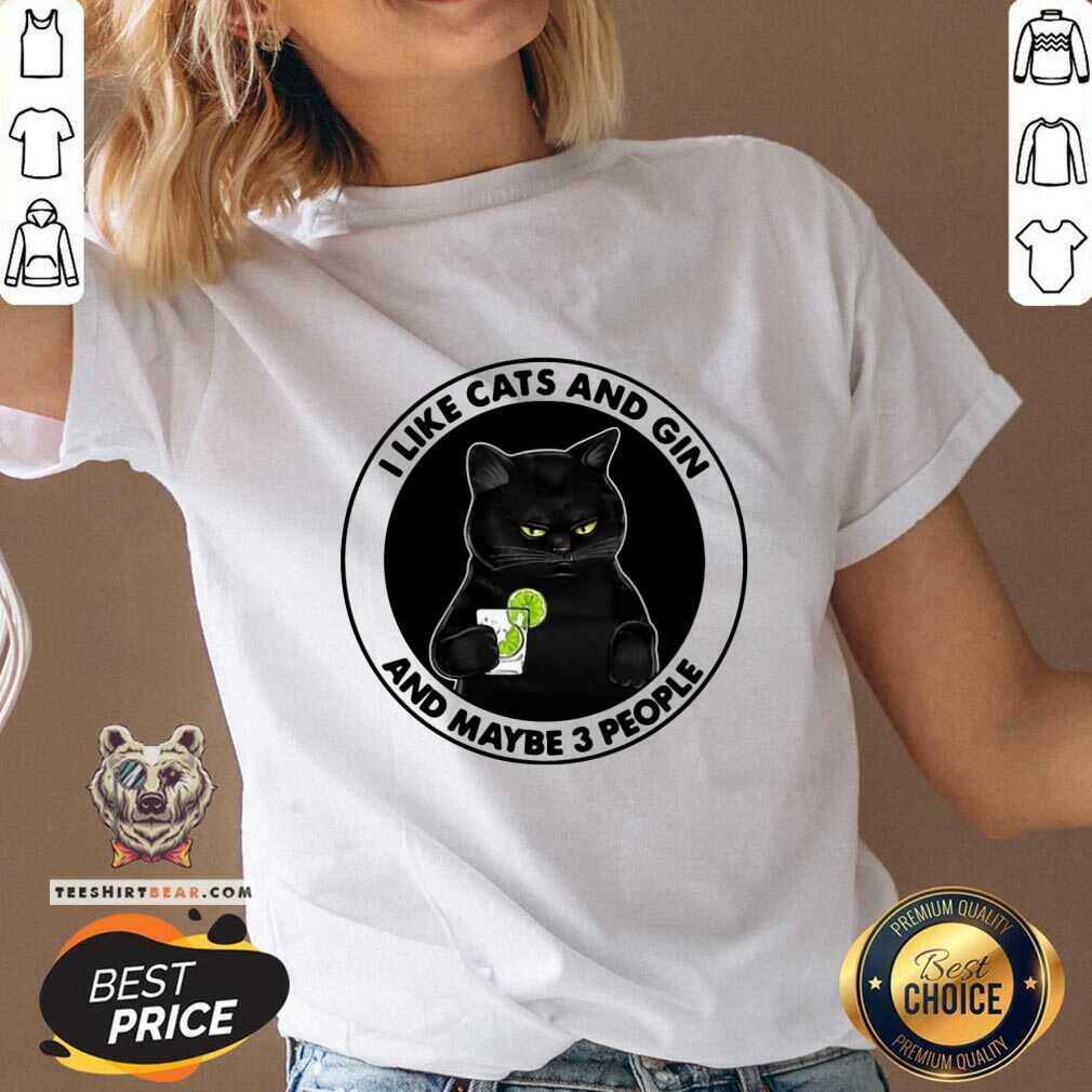 Lovely I Like Cats And Gin And Maybe 3 People Shirt