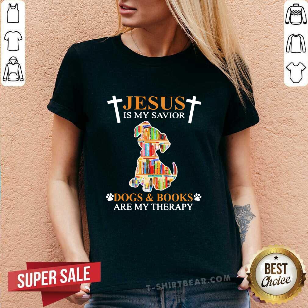 Lovely Jesus Is My Savior Dogs And Books Are My Therapy Shirt