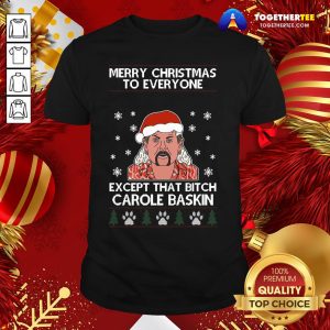 Funny Tiger King Joe Exotic Merry Christmas To Everyone Except That Bitch Carole Baskin Ugly Christmas Shirt