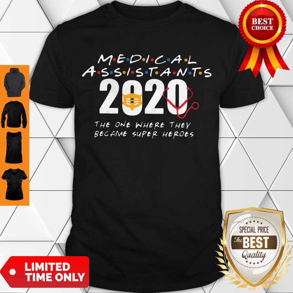 Medical Assistants 2020 The One Where They Become Superheroes Shirt