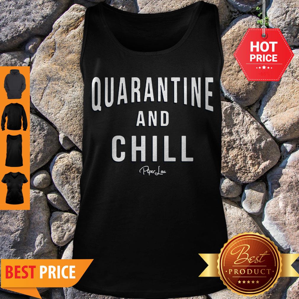 modern-quarantine-and-chill-piper-lou-tank-top.jpg