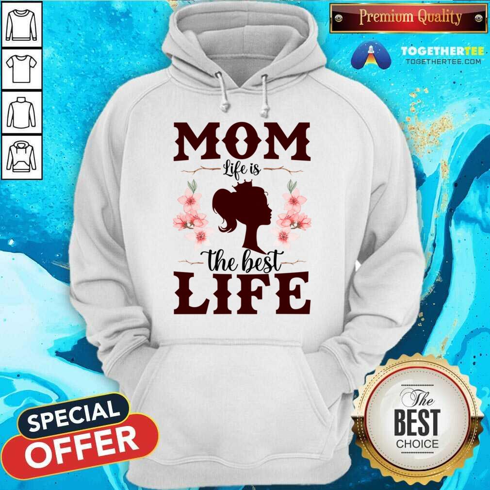Mom Life Is The Best Life Shirt
