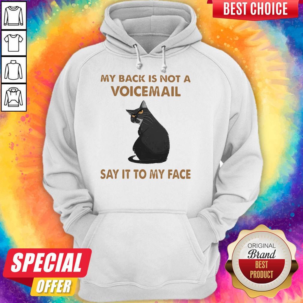 My Back Is Not A Voicemail Say It To My Face Shirt