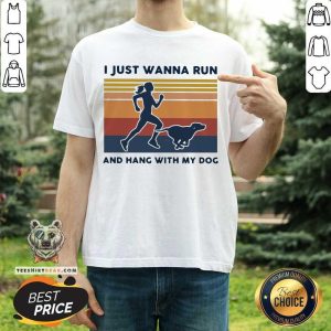 Original I Just Wanna Run And Hang With My Dog Vintage Shirt